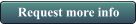 Request more info